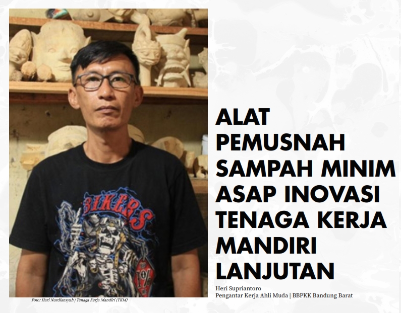 ALAT PEMUSNAH SAMPAH MINIM ASAP INOVASI TENAGA KERJA MANDIRI LANJUTAN